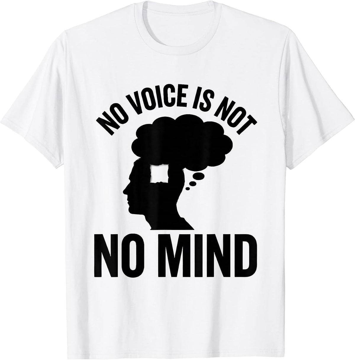Men's No Voice Is Not No Mind Supportive AAC Awareness SLP Teacher T-Shirt - White