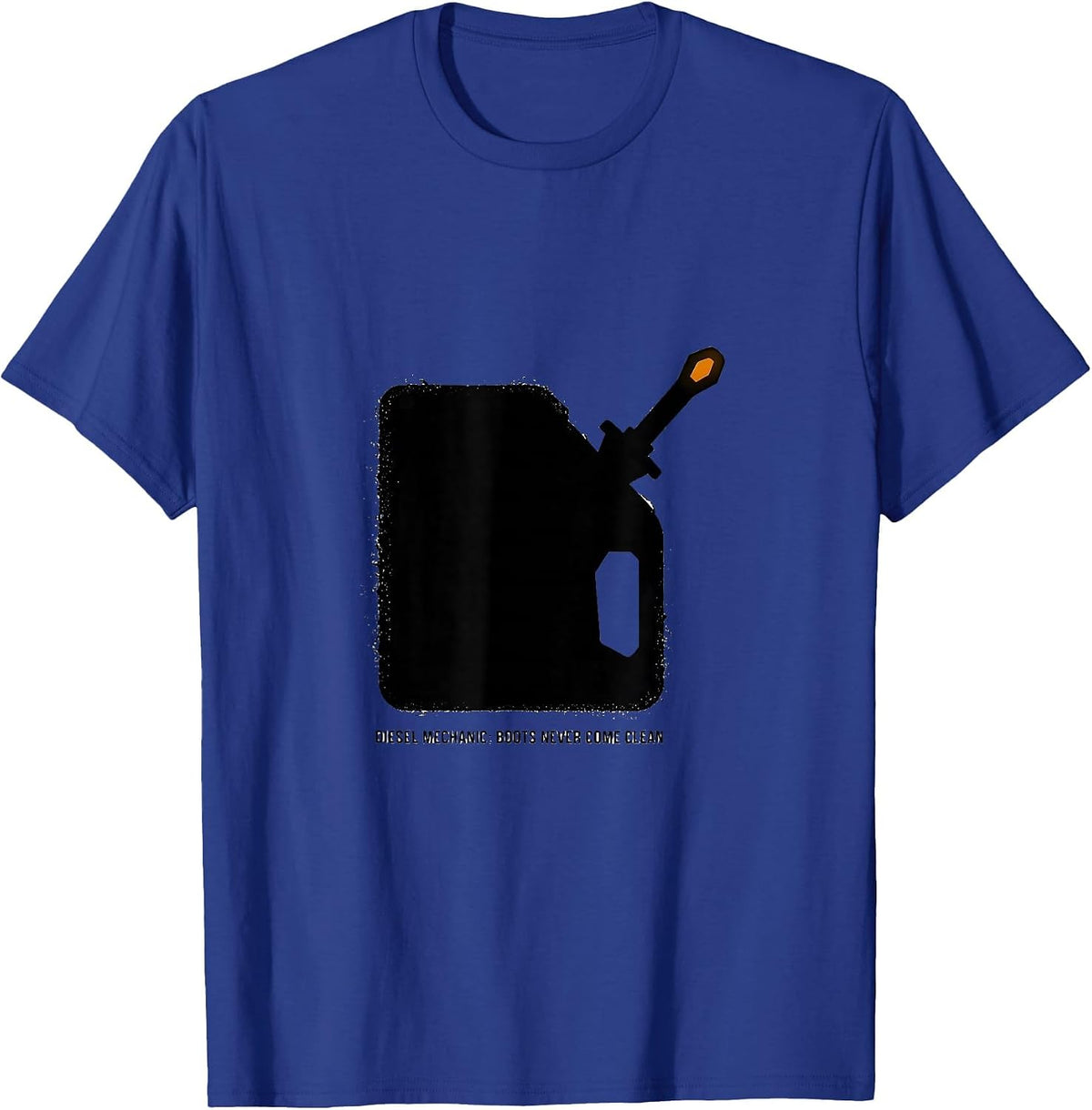Men's Diesel Mechanic Boots Never Come Clean Funny Diesel Mechanic T-Shirt - Royal Blue