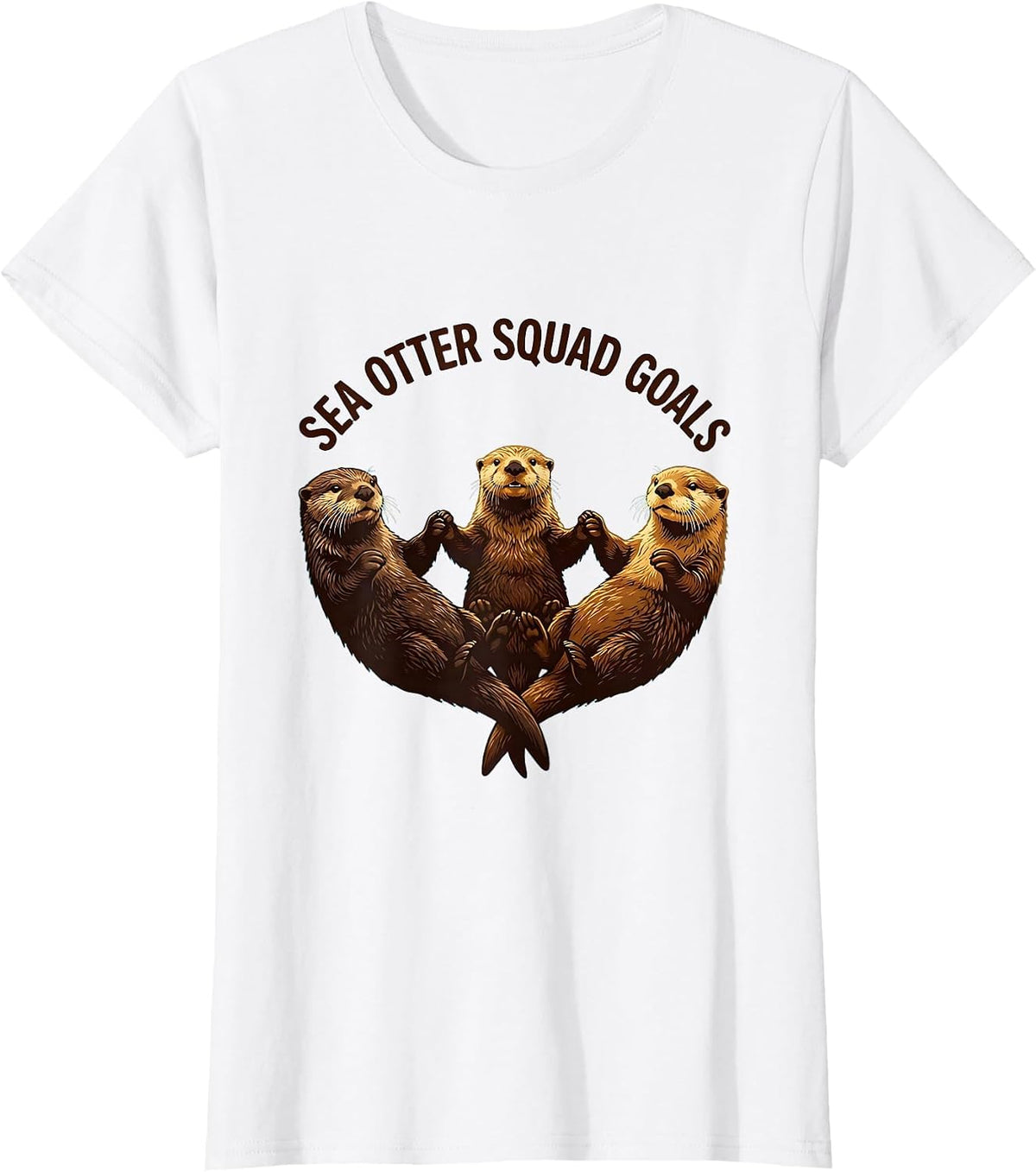 Women's Sea Otter Squad Goals Cute Otter Design T-Shirt - White
