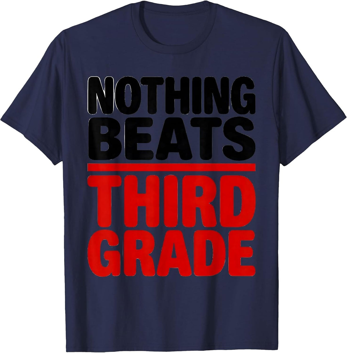 Nothing Beats Third Grade Funny Back To School Teacher T-Shirt - Navy Blue