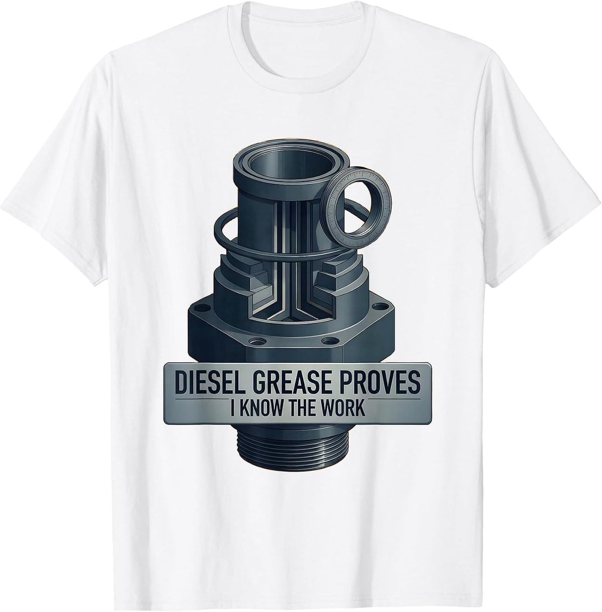 Men's Diesel Grease Proves I Know The Work Funny Diesel Mechanic T-Shirt - White