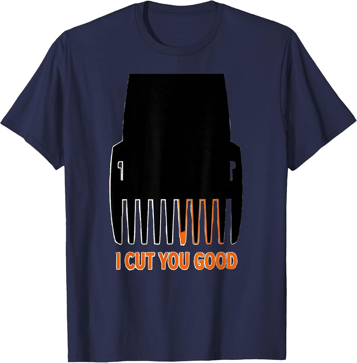 Men's I Cut You Good Funny Barber Hairstylist Trade Pride Humor T-Shirt - Navy Blue