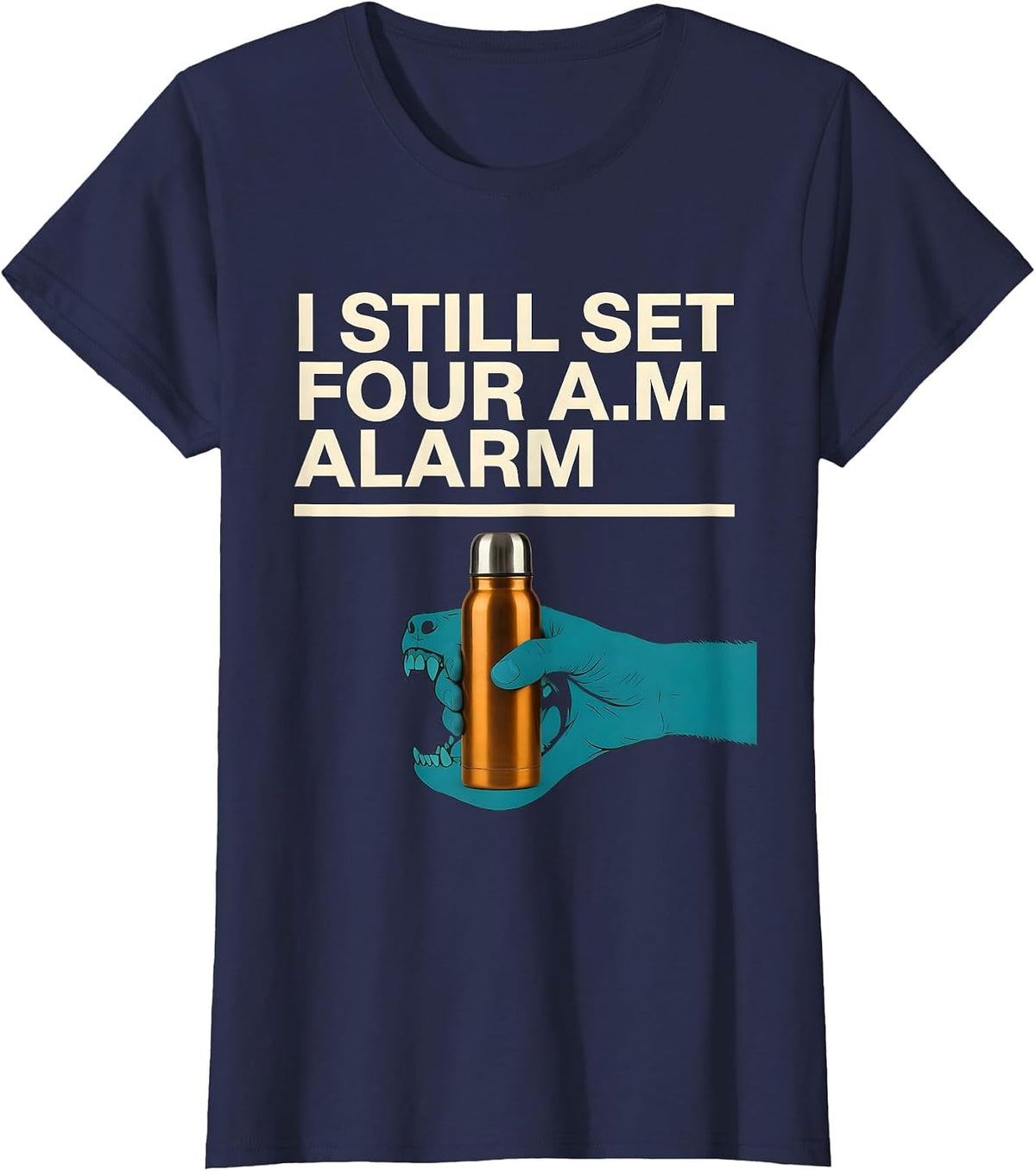 Women's I STILL SET FOUR A.M. ALARM Funny Waterfowl Hunter Retriever T-Shirt - Navy Blue