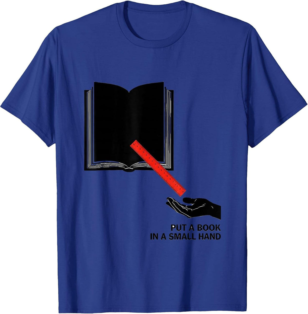 Put A Book In A Small Hand Literacy Advocate Teacher Gift T-Shirt - Royal Blue