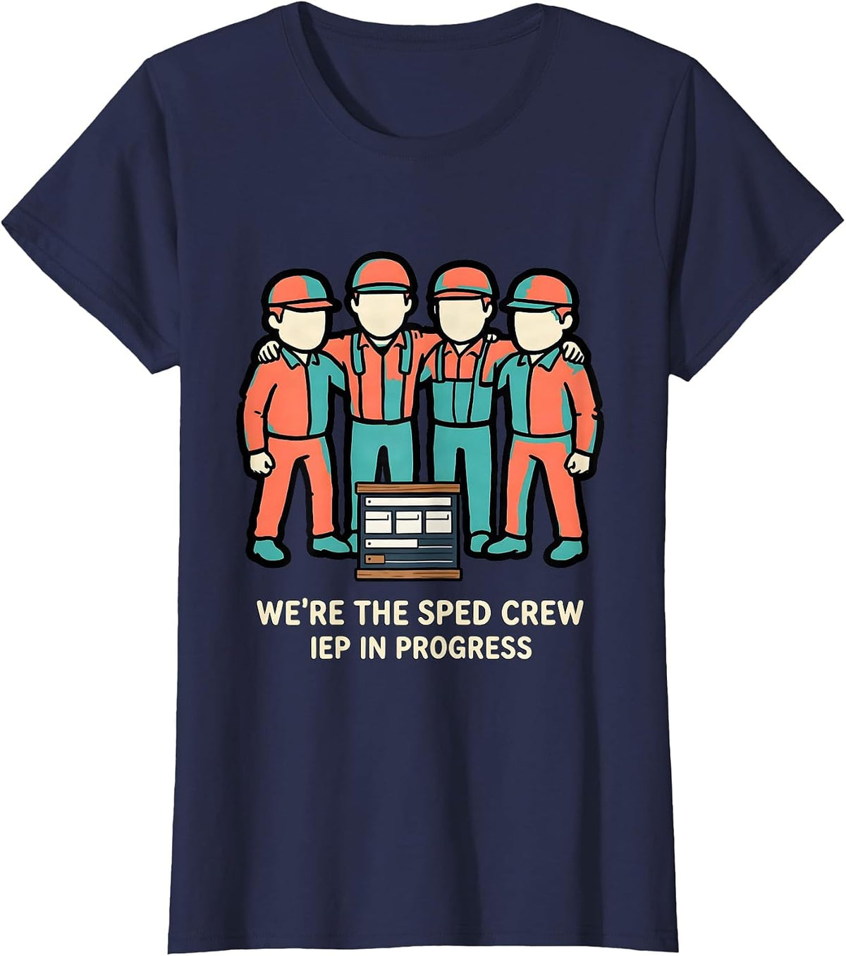 Women's We’re The SPED Crew IEP In Progress Funny Special Education T-Shirt - Navy Blue