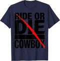 Ride Or Die Cowboy Western Save A Horse Design T-Shirt - Navy Blue