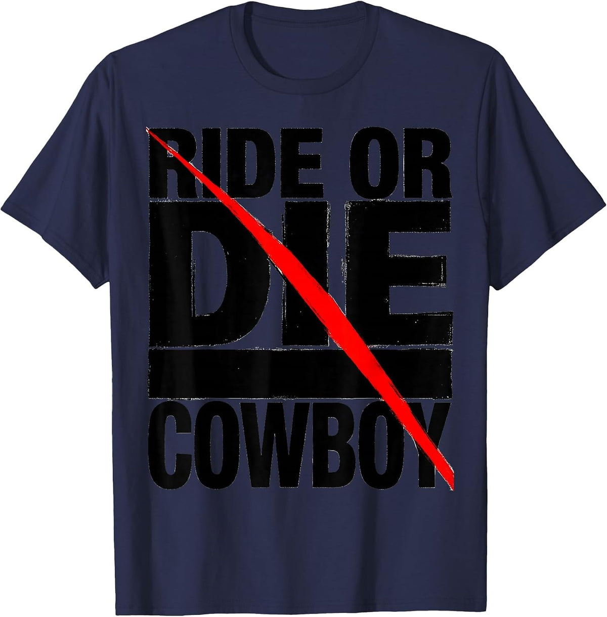 Ride Or Die Cowboy Western Save A Horse Design T-Shirt - Navy Blue