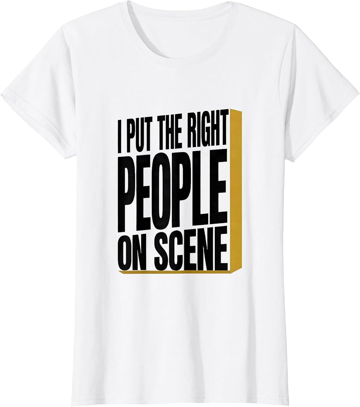 I Put The Right People On Scene Funny 911 Dispatcher Thin T-Shirt - White