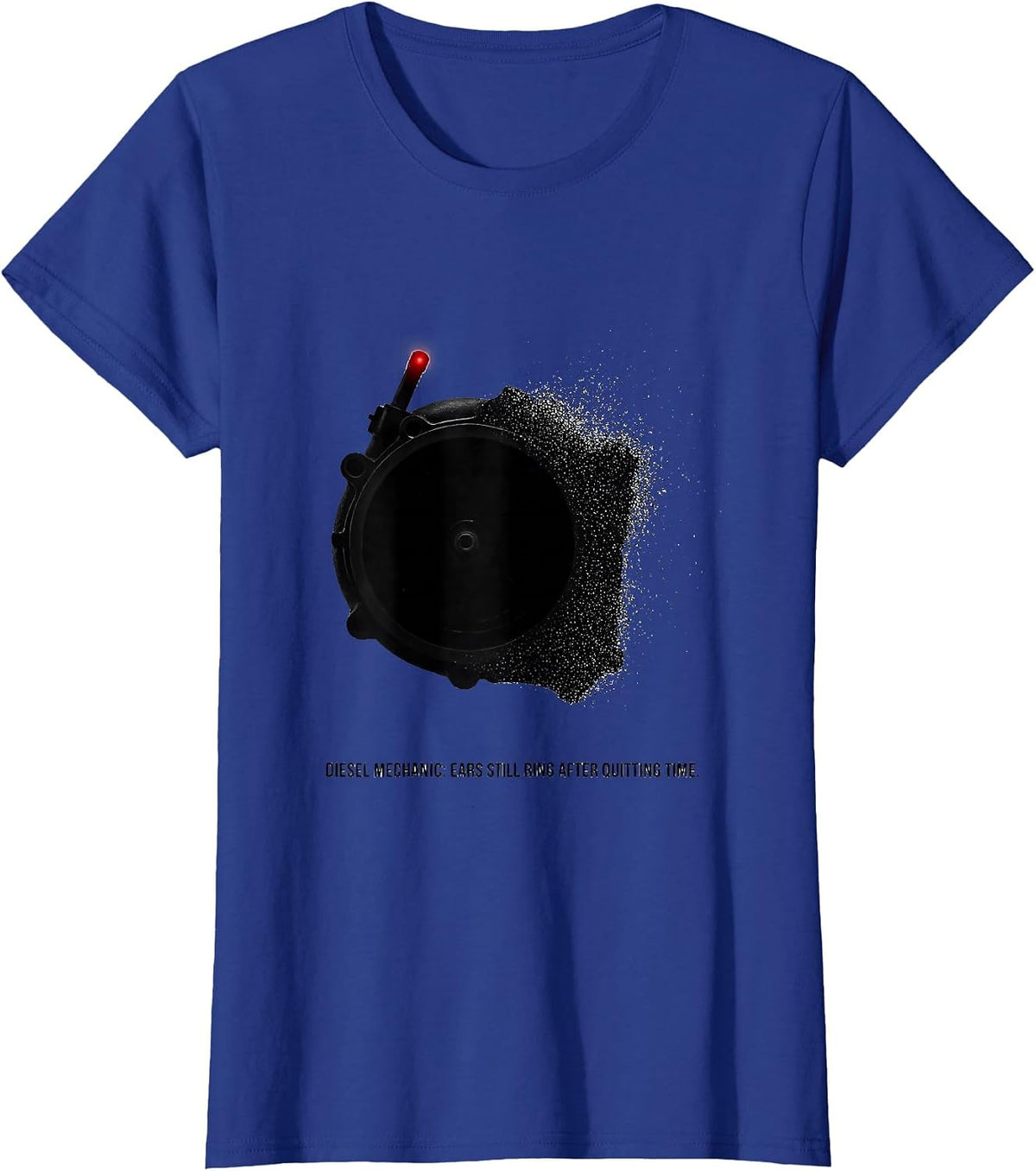Women's Diesel Mechanic: Ears Still Ring After Quitting Time Funny T-Shirt - Royal Blue