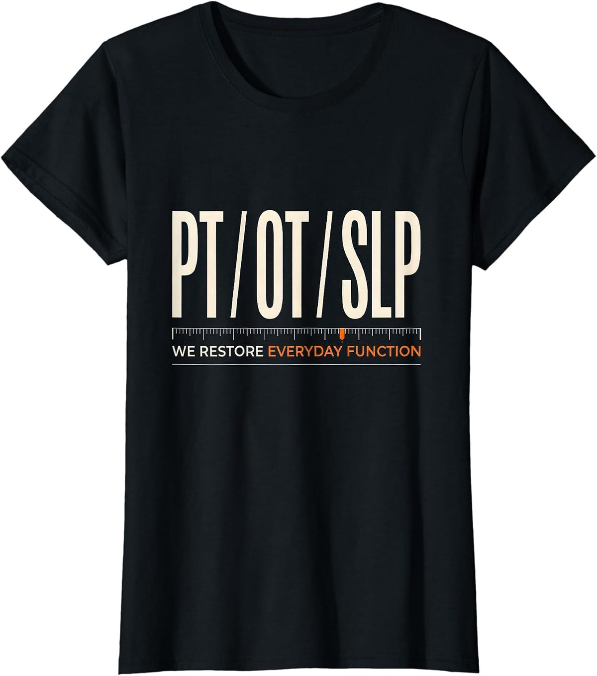 Women's PT / OT / SLP / We Restore Everyday Function Physical T-Shirt - Black