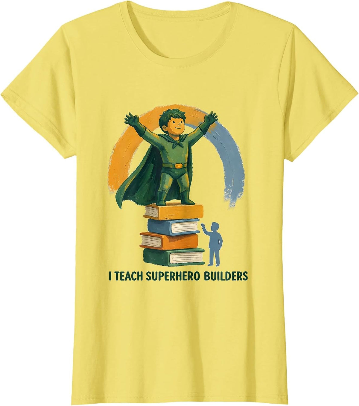 I Teach Superhero Builders Storybook Teacher Appreciation T-Shirt - Lemon Yellow