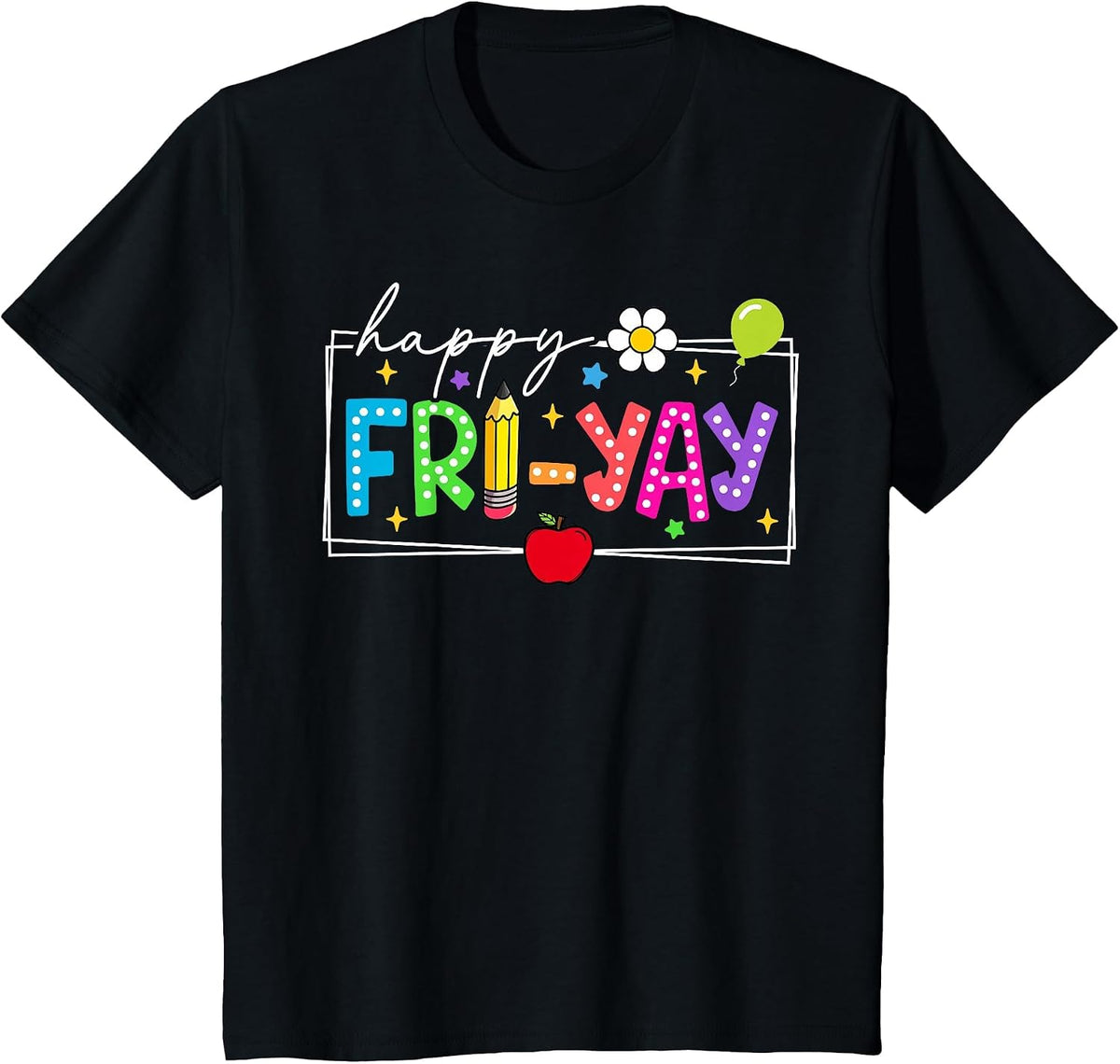Happy Friyay Friday Fri Yay Weekend Back to School Teacher T-Shirt - Black