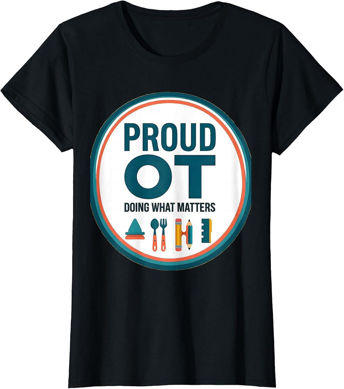 Proud OT, Doing What Matters Occupational Therapy Month T-Shirt - Black