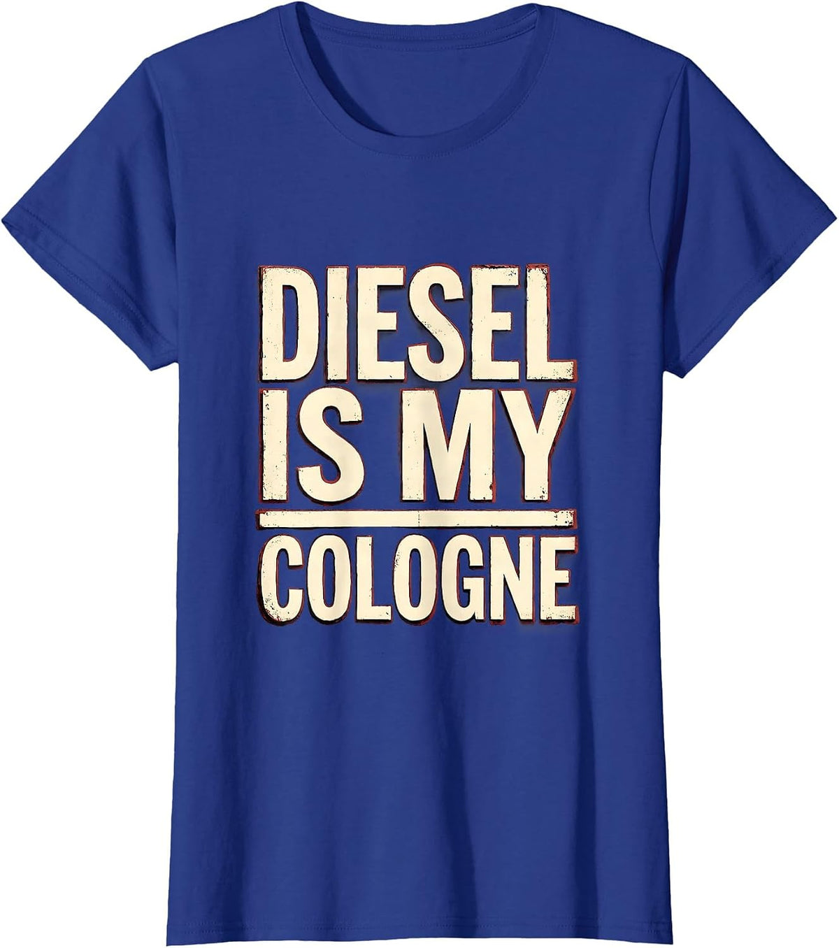 Women's Diesel Is My Cologne Funny Diesel Mechanic Trucker Gift T-Shirt - Royal Blue
