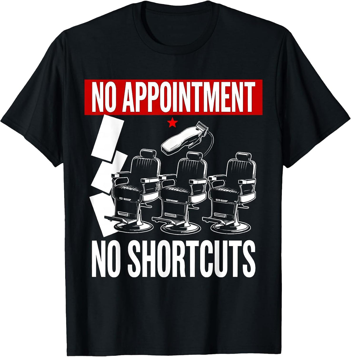 Men's No Appointment No Shortcuts Funny Barber Hairstylist Humor T-Shirt - Black