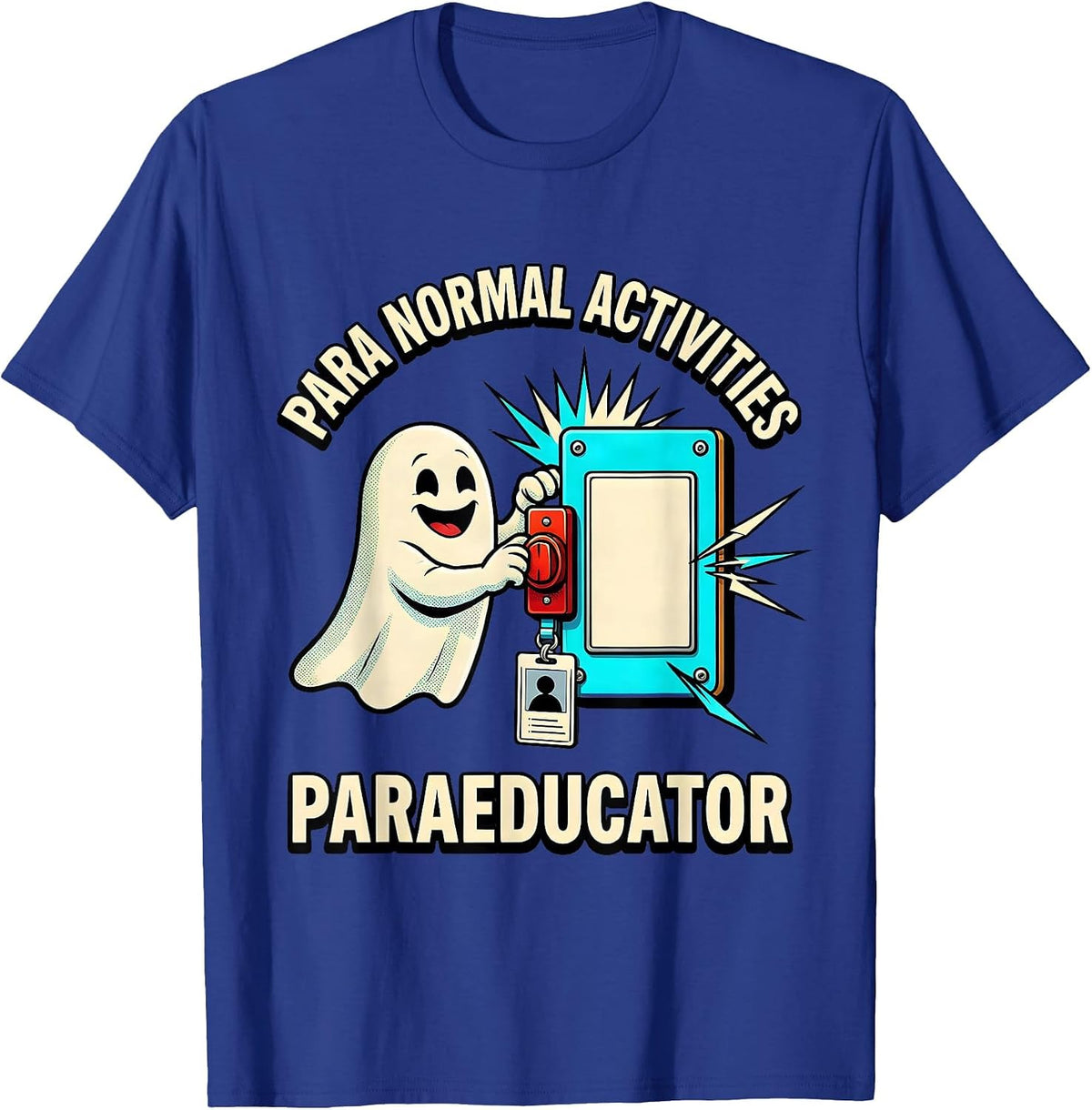 Para Normal Activities Paraeducator Ghost Halloween Teacher T-Shirt - Royal Blue