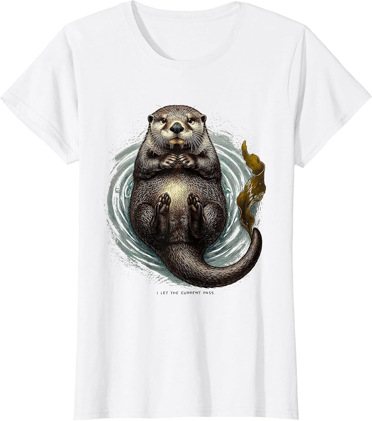 Women's I Let The Current Pass Funny Sea Otter Animal Lover Gift T-Shirt - White