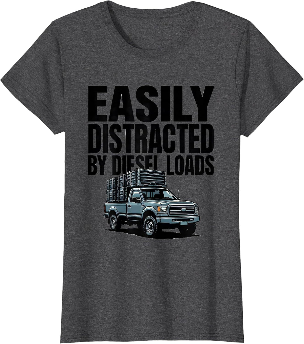 Women's Easily Distracted By Diesel Loads Funny Trucker Diesel T-Shirt - Dark Heather Grey