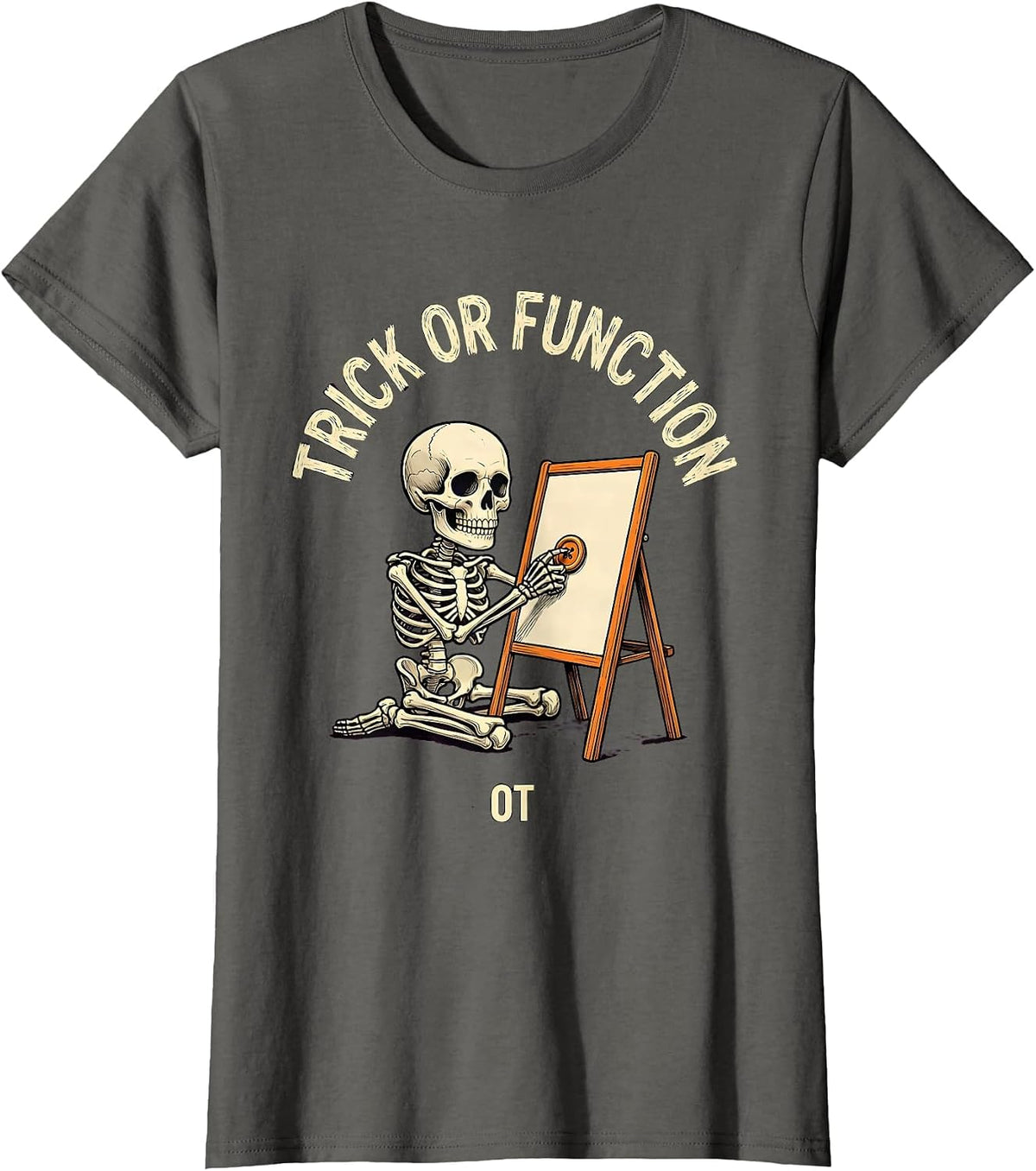 Women's Trick Or Function OT Funny Physical Therapy Halloween T-Shirt - Asphalt Grey
