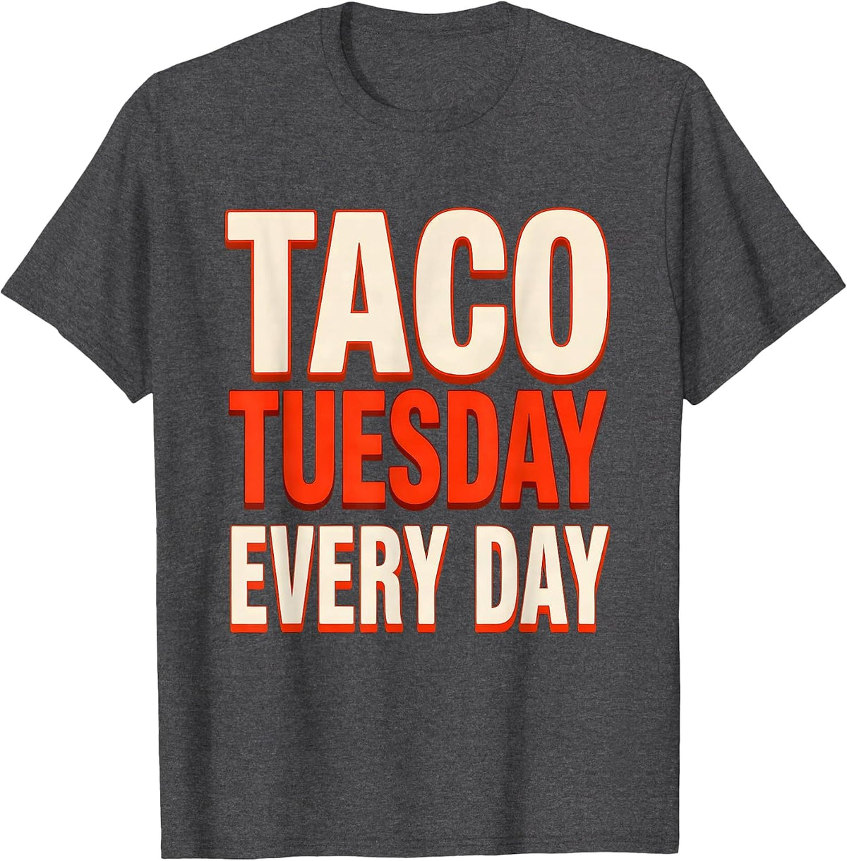 Men's Taco Tuesday Every Day Mexican Food Lover Design T-Shirt - Dark Heather Grey