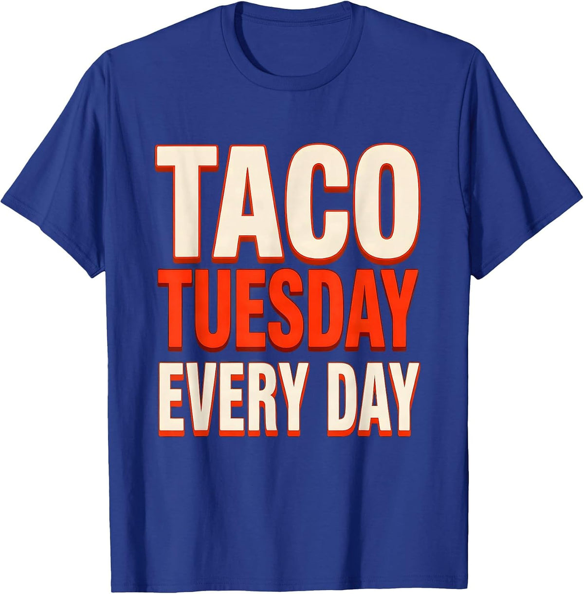 Men's Taco Tuesday Every Day Mexican Food Lover Design T-Shirt - Royal Blue