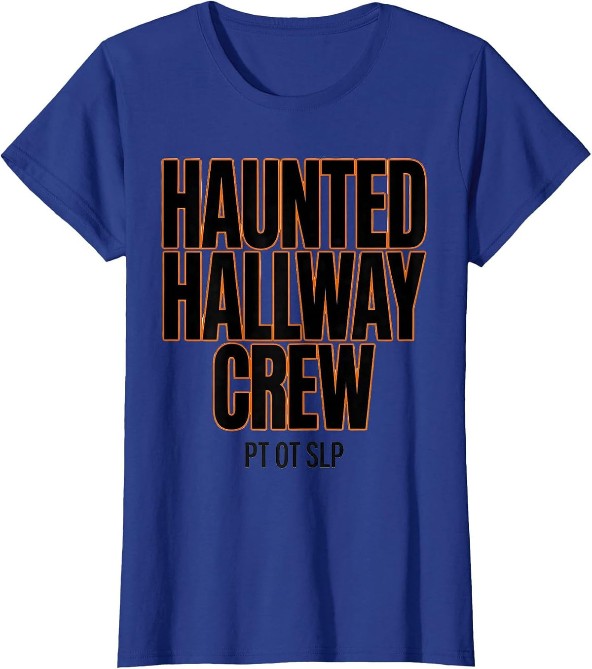 Women's Haunted Hallway Crew PT OT SLP Funny Therapy Squad Halloween T-Shirt - Royal Blue