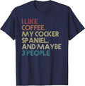 Cocker Spaniel Dog Owner Coffee Lovers Quote Vintage Retro T-Shirt - Navy Blue