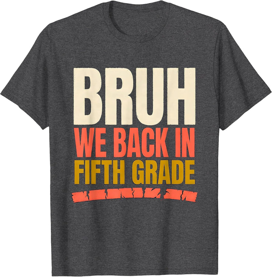 Men's Bruh We Back In Fifth Grade Funny Back To School Kids T-Shirt - Dark Heather Grey