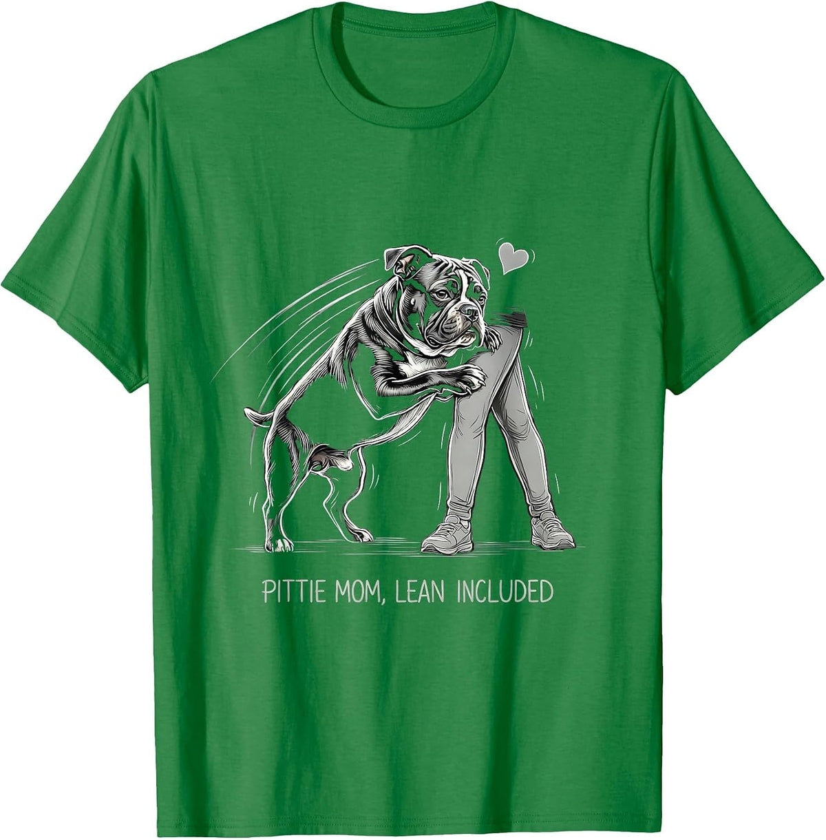 Men's Pittie Mom Lean Included Funny Pitbull Dog Lover Humor T-Shirt - Kelly Green