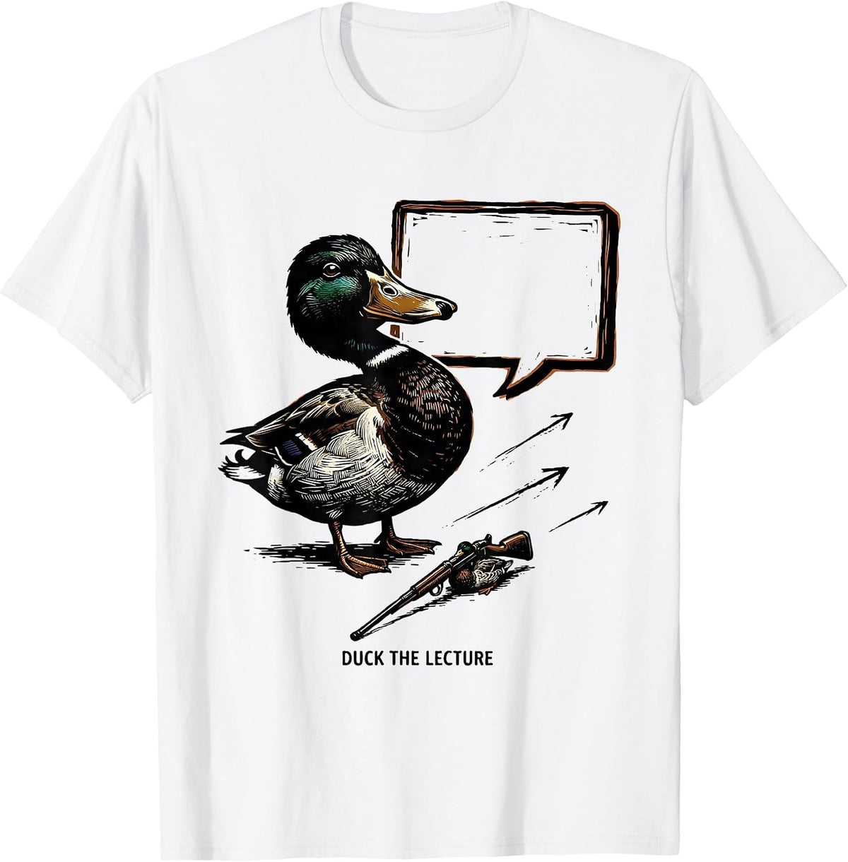 Men's Duck The Lecture Funny Duck Hunter Hunting Humor Gift T-Shirt - White