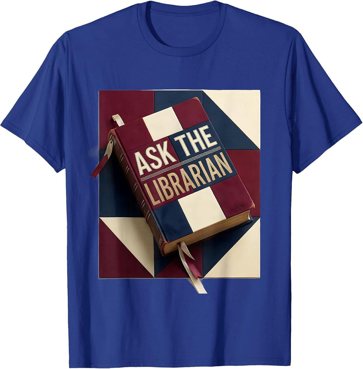 Ask The Librarian Funny Teacher Humor T-Shirt - Royal Blue