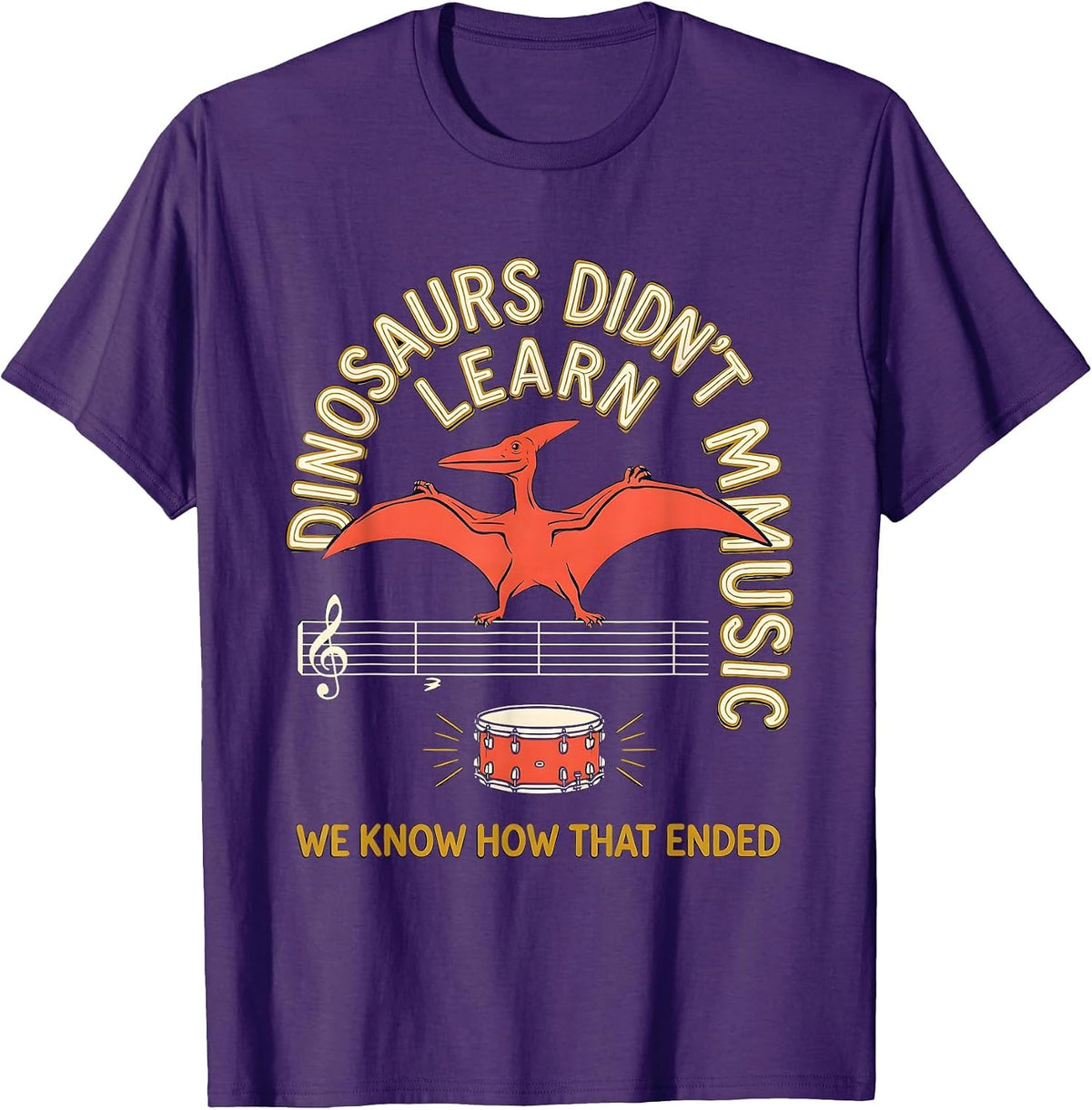 Dinosaurs Didn't Learn Music We Know How That Ended Teacher T-Shirt - Purple