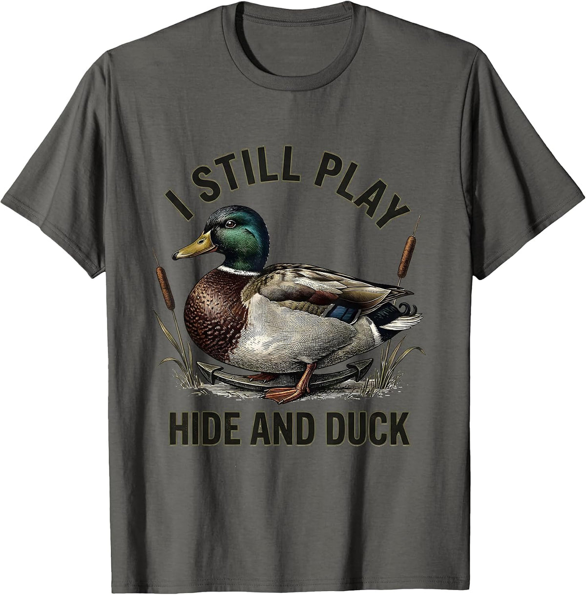 Men's I Still Play Hide And Duck Vintage Funny Duck Hunting Hunter T-Shirt - Asphalt Grey