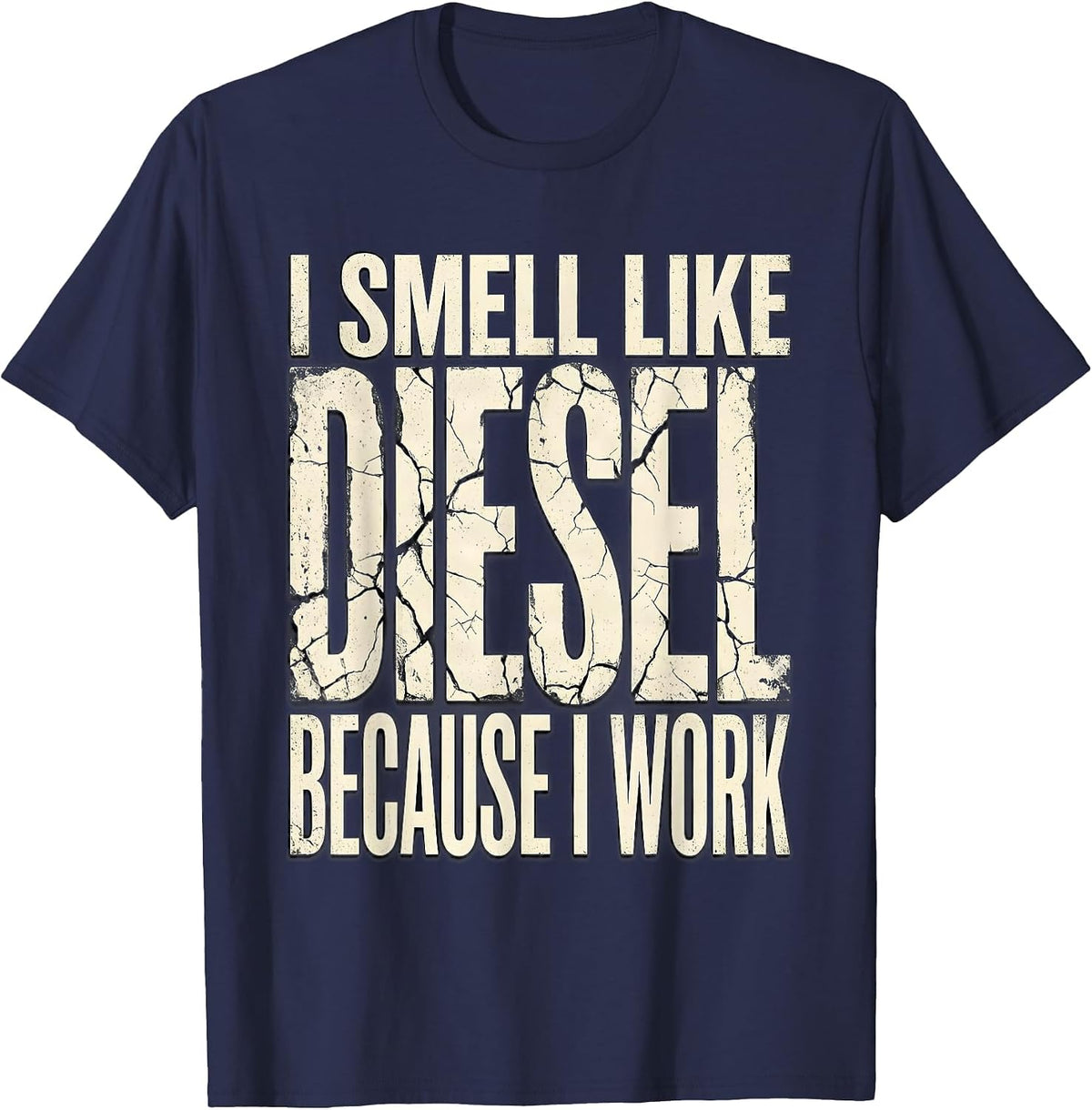 Men's I Smell Like Diesel Because I Work Funny Diesel Mechanic T-Shirt - Navy Blue
