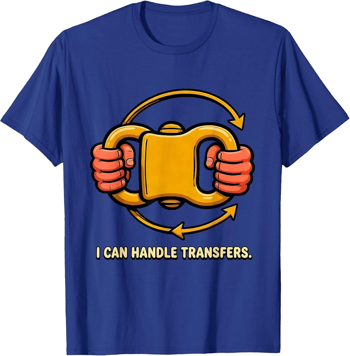 I Can Handle Transfers Funny Physical Therapist PT OT Gift T-Shirt - Royal Blue