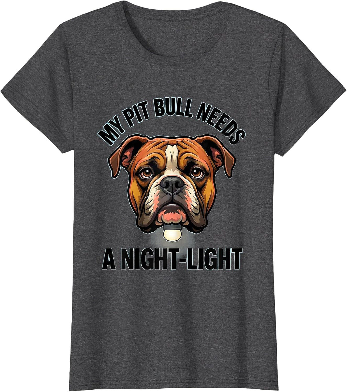 Women's My Pit Bull Needs A Night-Light Funny Pitbull Dog Mom Humor T-Shirt - Dark Heather Grey