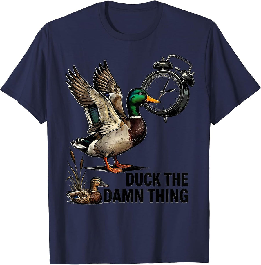 Duck The Damn Thing Funny Duck Hunter Waterfowl Hunting T-Shirt - Navy Blue