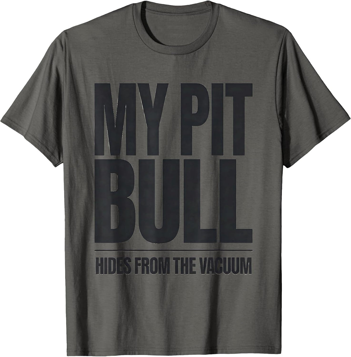 Men's My Pit Bull Hides From The Vacuum Funny Dog Mom Pitbull T-Shirt - Asphalt Grey