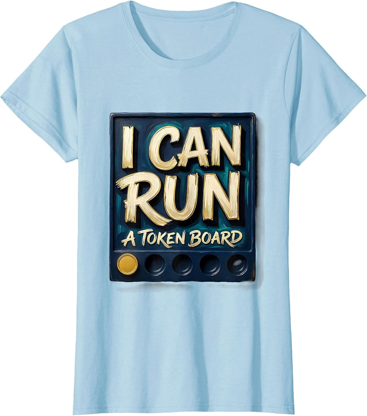 I Can Run A Token Board Funny Special Education Teacher SPED T-Shirt - Baby Blue
