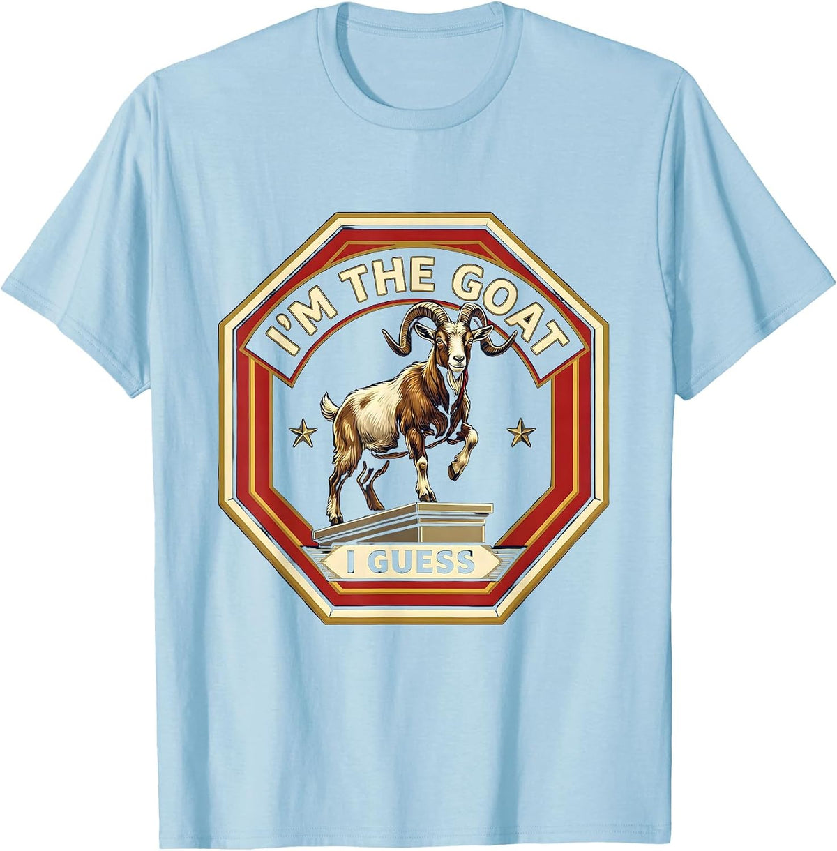 Men's I'm The GOAT I Guess Funny Goat Lover Sports Humor T-Shirt - Baby Blue