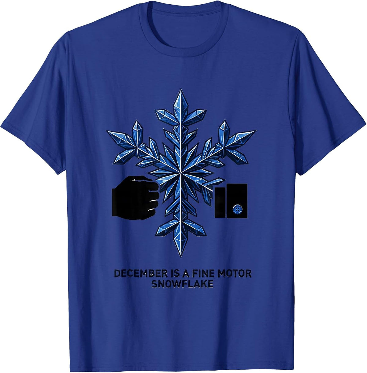 December Is A Fine Motor Snowflake Geometric Occupational T-Shirt - Royal Blue