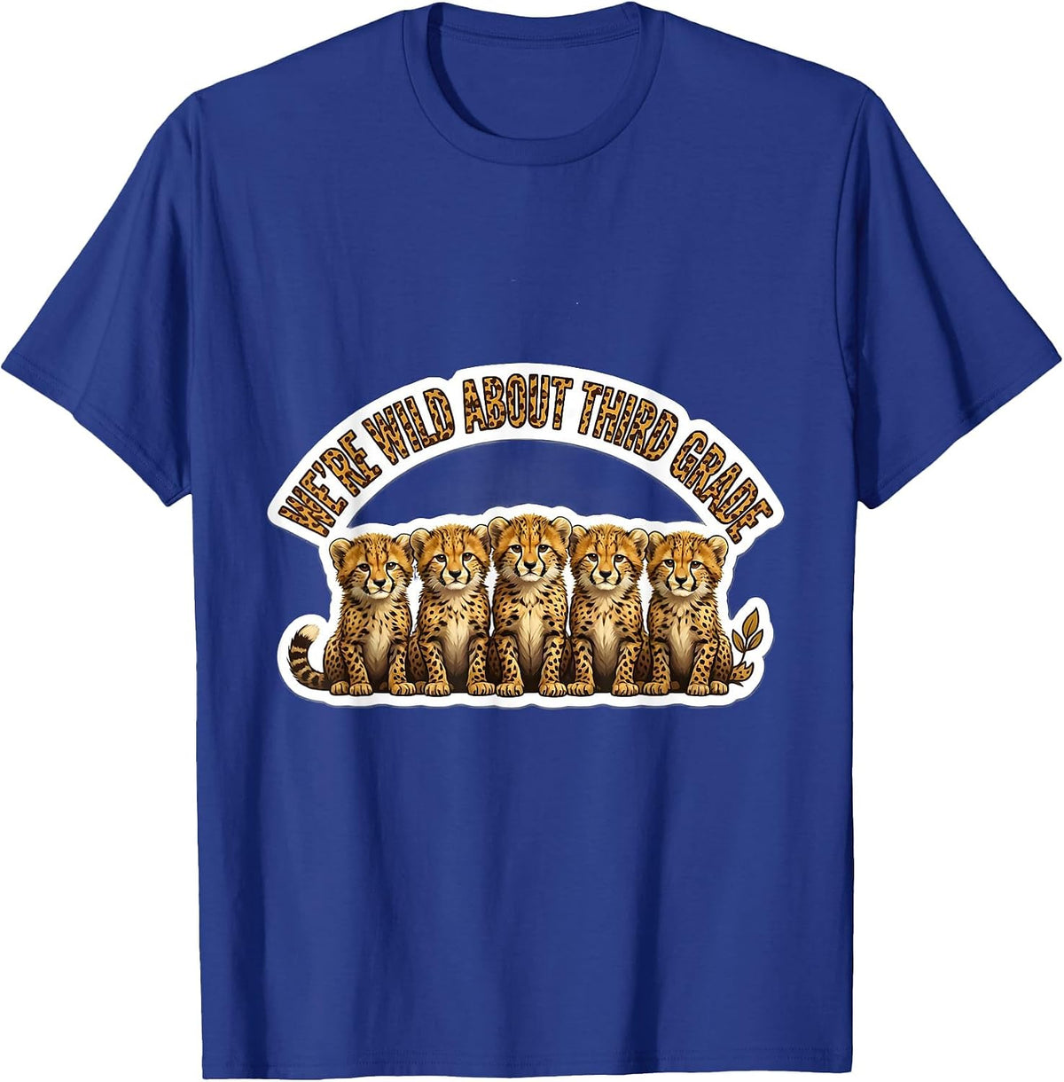 We're Wild About Third Grade Teacher Student Animal Print T-Shirt - Royal Blue