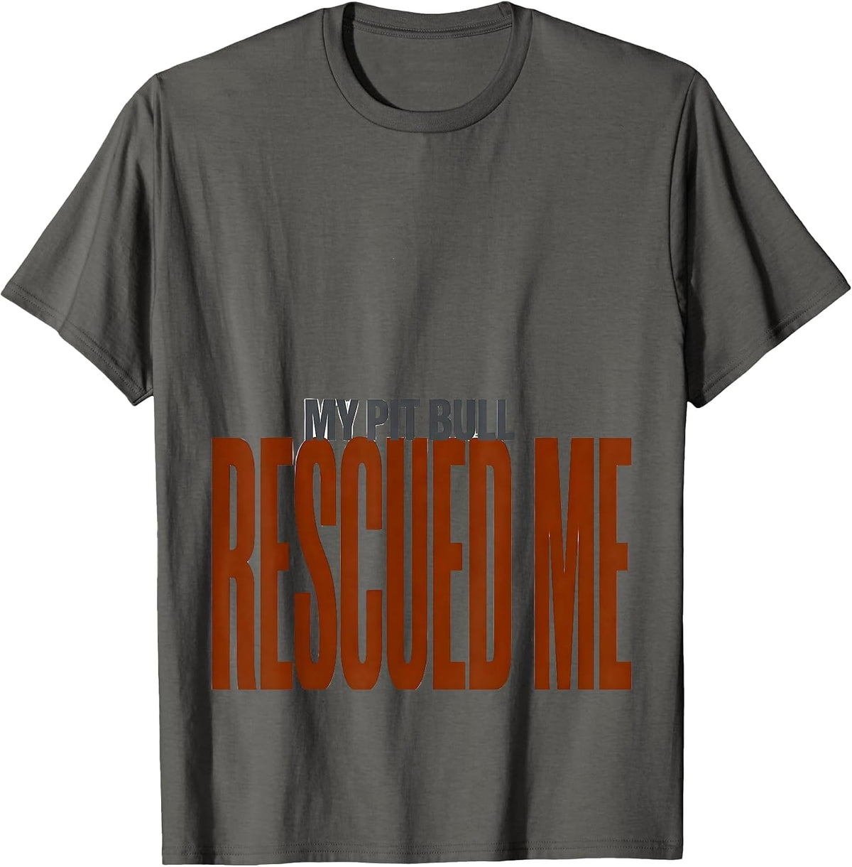 My Pit Bull Rescued Me Funny Pitbull Dog Mom Gift T-Shirt - Asphalt Grey