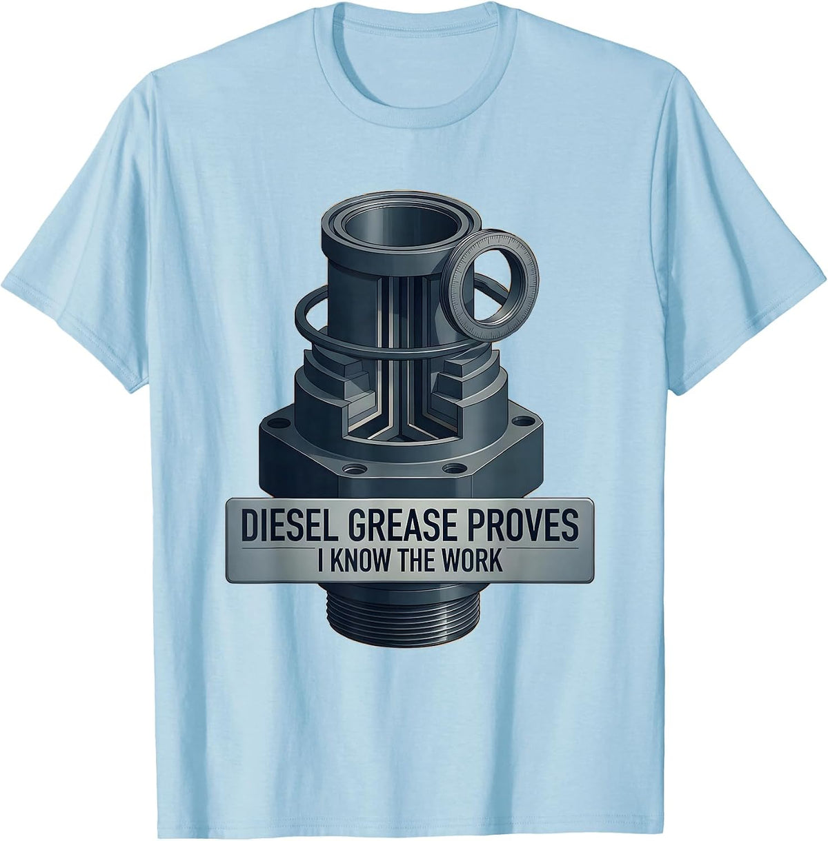Men's Diesel Grease Proves I Know The Work Funny Diesel Mechanic T-Shirt - Baby Blue