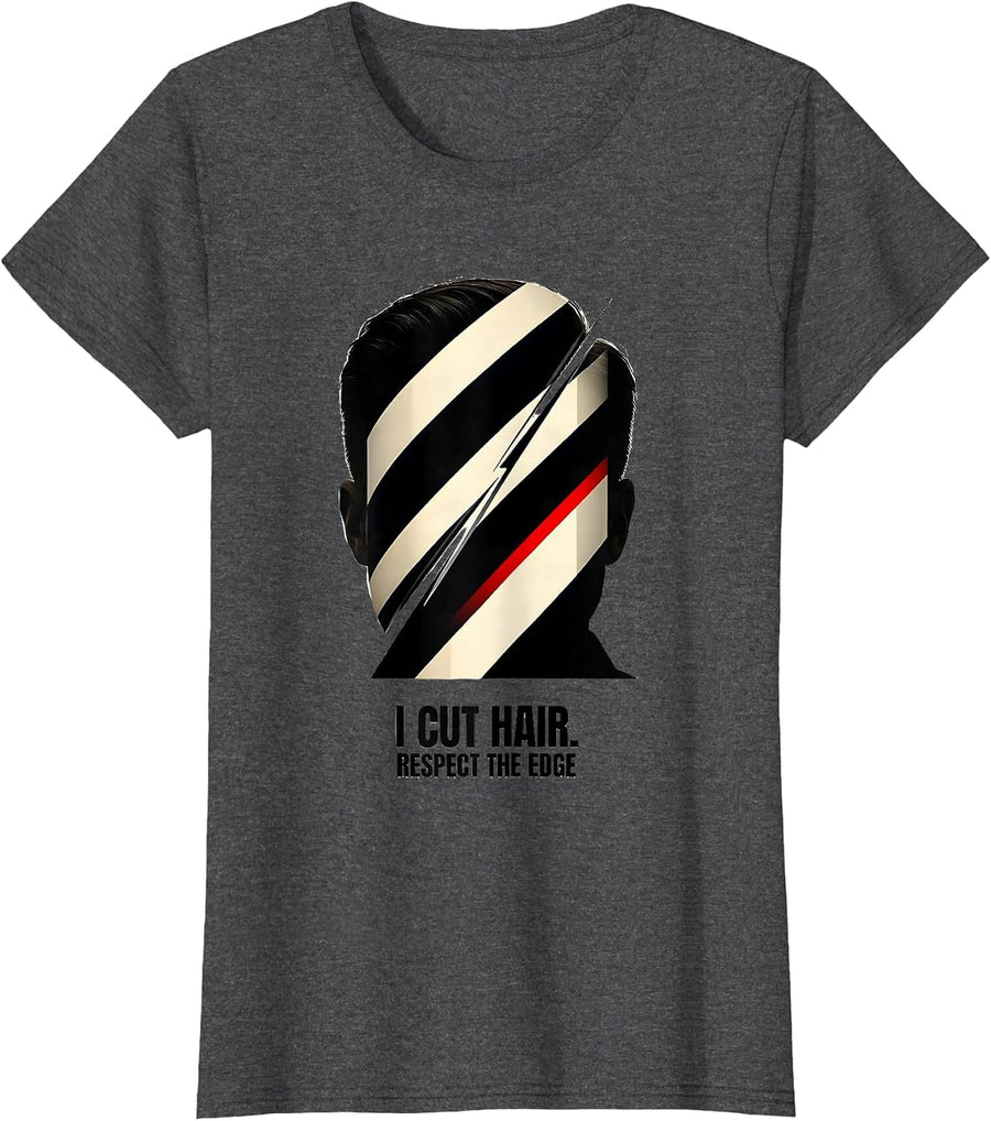 Women's I Cut Hair Respect The Edge Funny Barber Hairstylist Gift T-Shirt - Dark Heather Grey