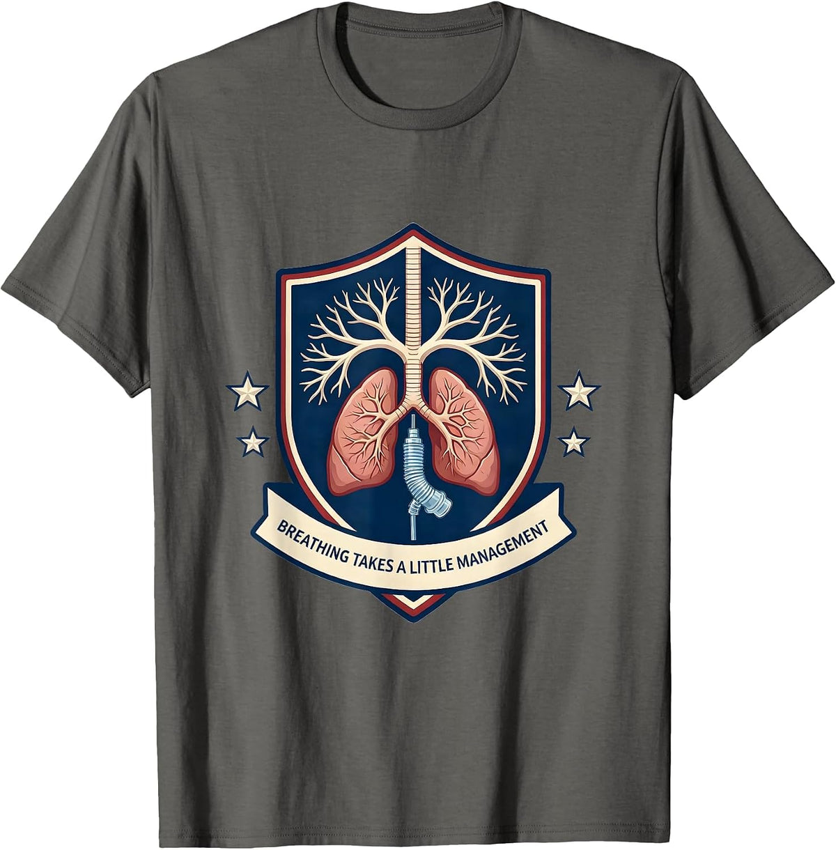 Breathing Takes A Little Management Funny Respiratory T-Shirt - Asphalt Grey