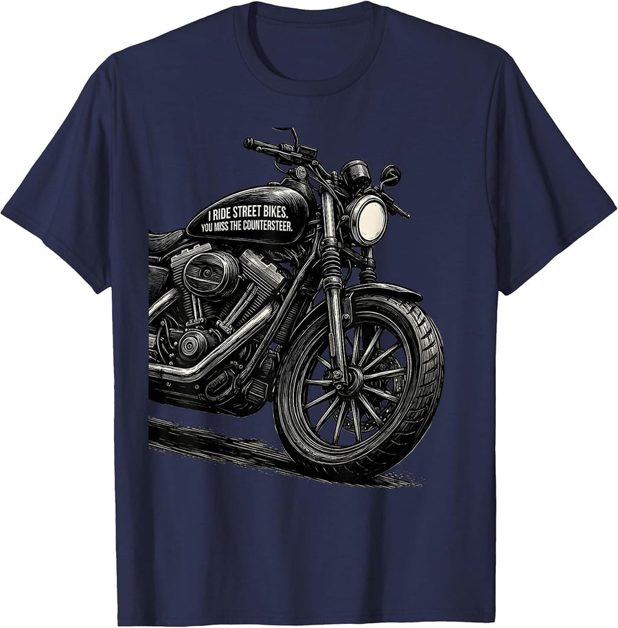 I Ride Street Bikes You Miss The Countersteer Biker T-Shirt - Navy Blue
