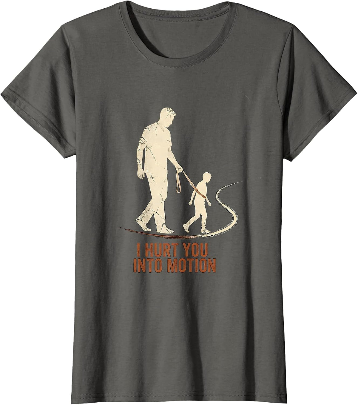 Women's I Hurt You Into Motion Distressed Funny Physical Therapist T-Shirt - Asphalt Grey