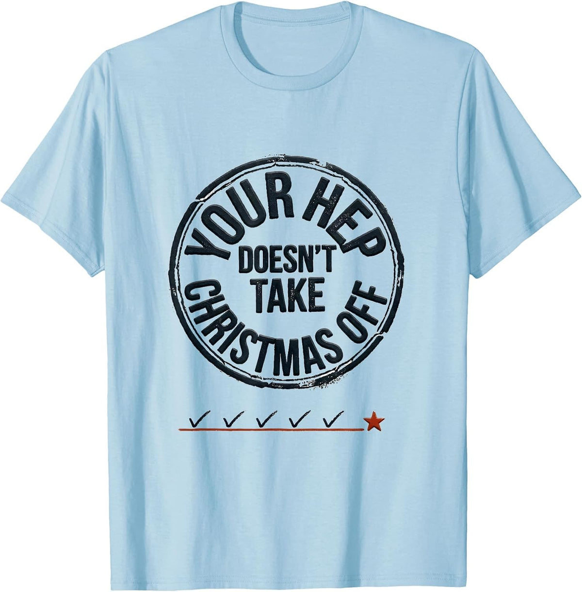 Men's Your HEP Doesn't Take Christmas Off Funny Physical Therapist T-Shirt - Baby Blue