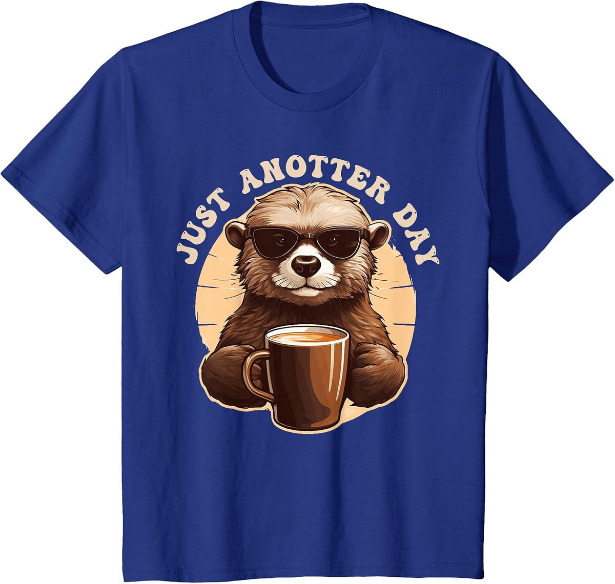 Funny Otter T-Shirt - Just Anotter Day for Otter Lover T-Shirt - Royal Blue